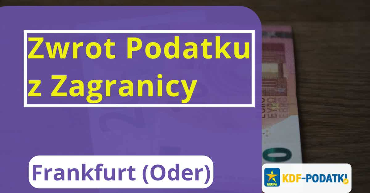 Zwrot Podatku Z Zagranicy Frankfurt Kdf Podatki 0180